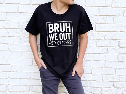 Bruh We Out 5th Grade - Youth T-Shirt