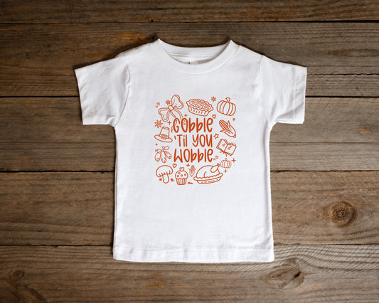 Gobble til you Wobble - Toddler T-Shirt